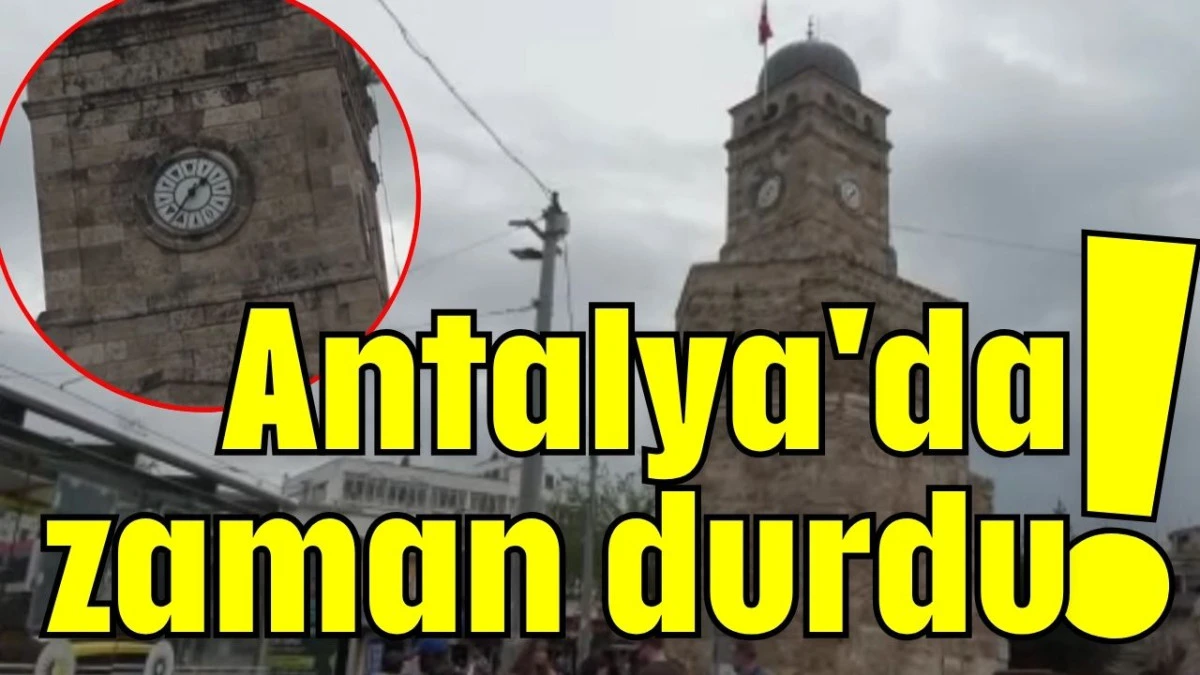 Antalya'da zaman durdu!