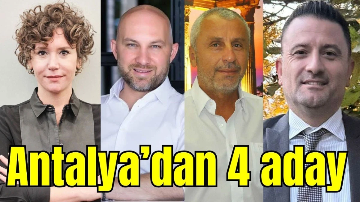 Antalya'dan 4 aday