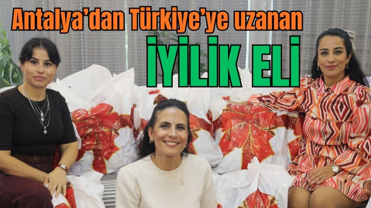 Antalya'dan Türkiye'ye uzanan yardım eli