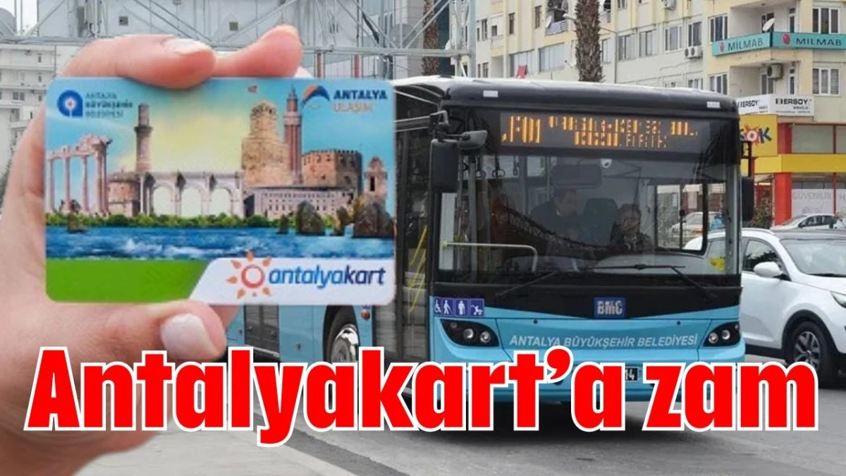 Antalyakart&rsquo;a zam 