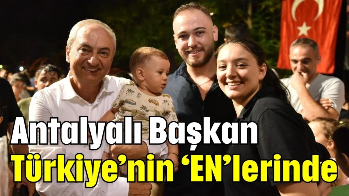 Antalyalı Başkan Türkiye’nin ‘EN’lerinde  