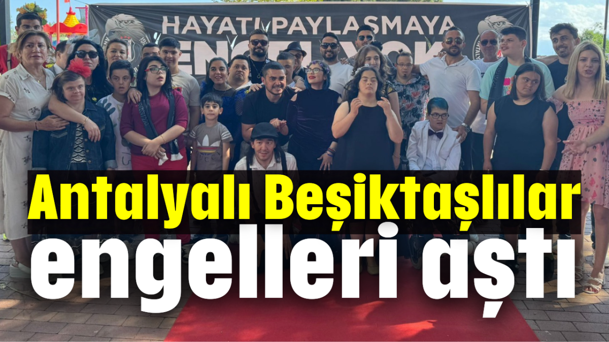 Antalyalı Beşiktaşlılar engelleri aştı