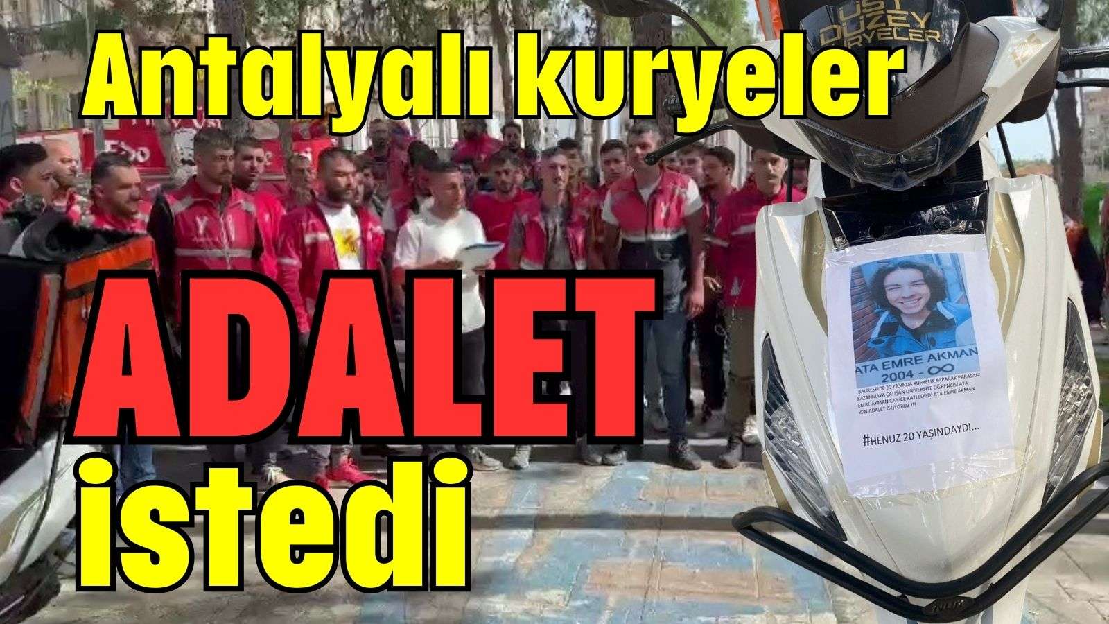 Antalyalı kuryeler ADALET istedi