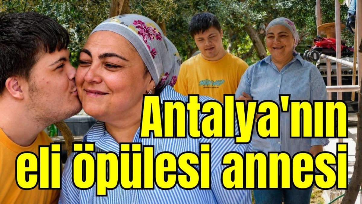 Antalya'nın eli &ouml;p&uuml;lesi annesi 