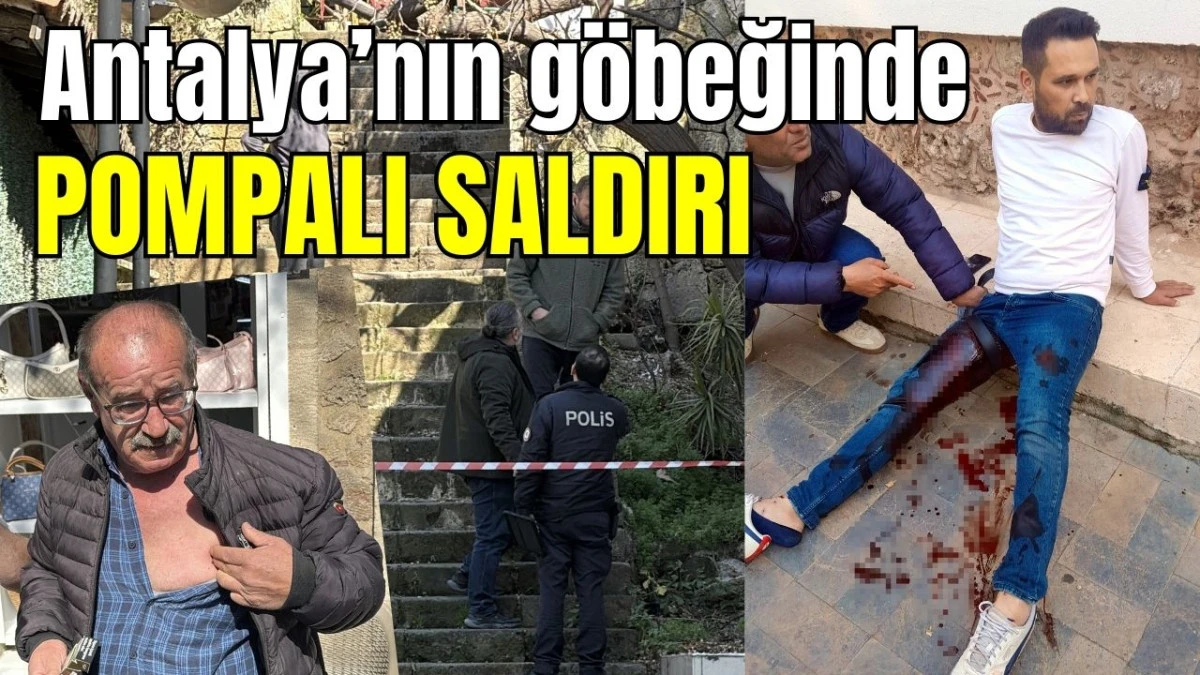Antalya'nın g&ouml;beğinde pompalı saldırı
