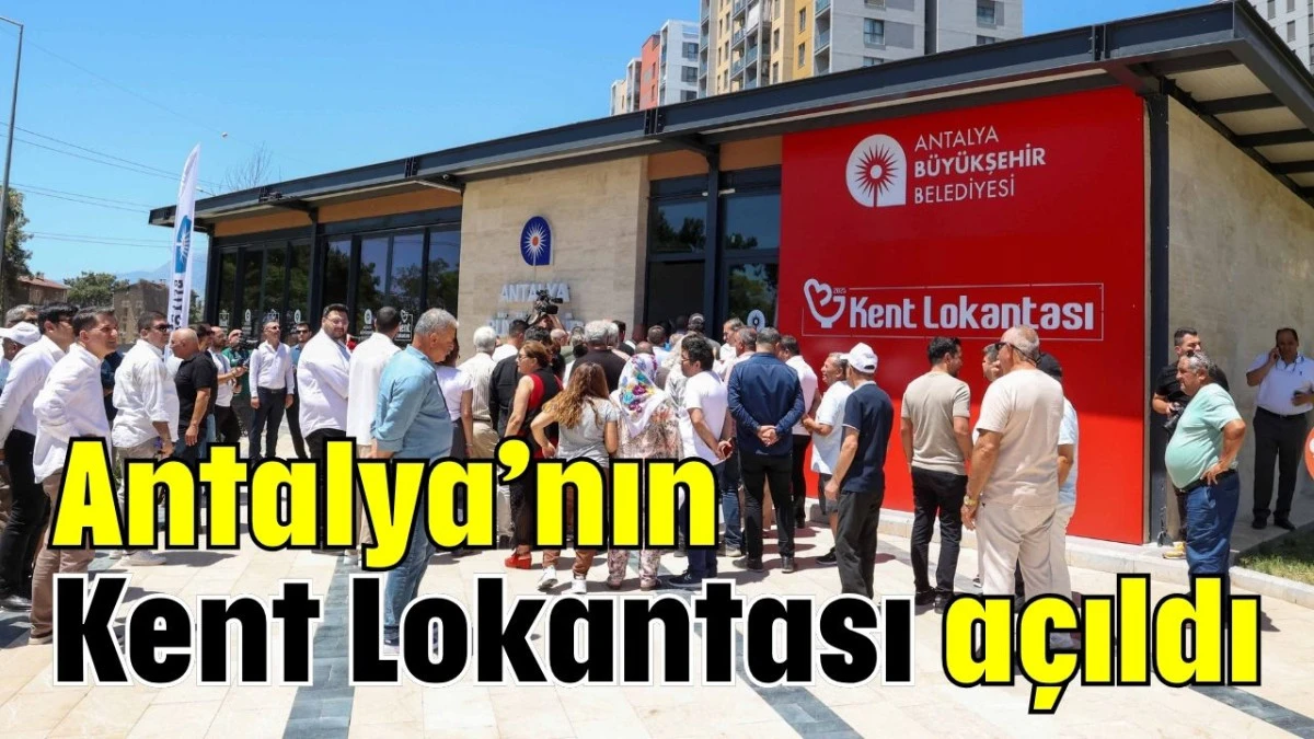 Antalya’nın Kent Lokantası açıldı  
