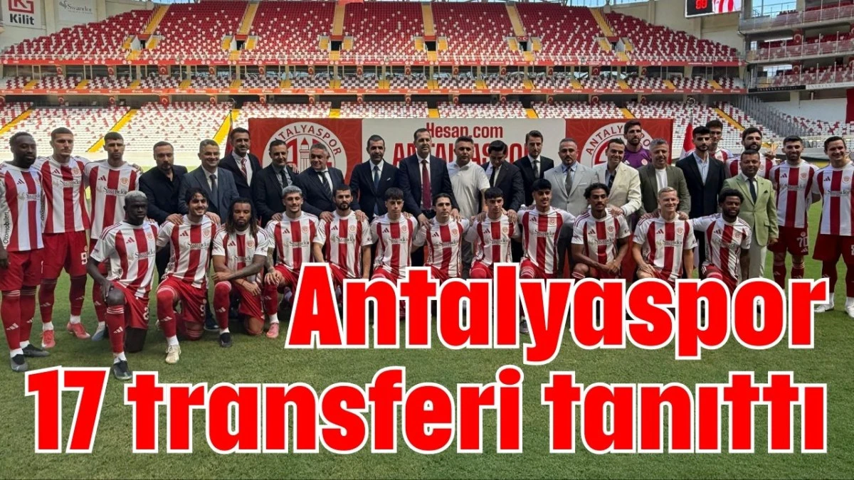 Antalyaspor 17 transferi tanıttı 