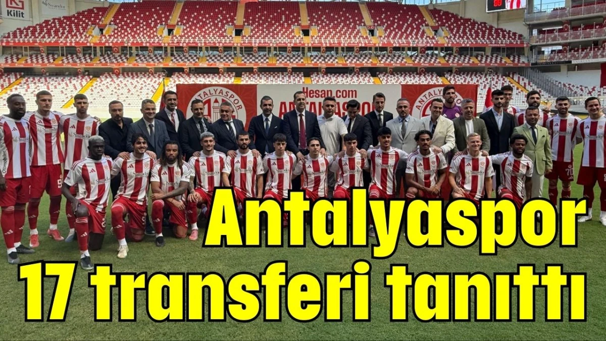 Antalyaspor 17 transferi tanıttı 