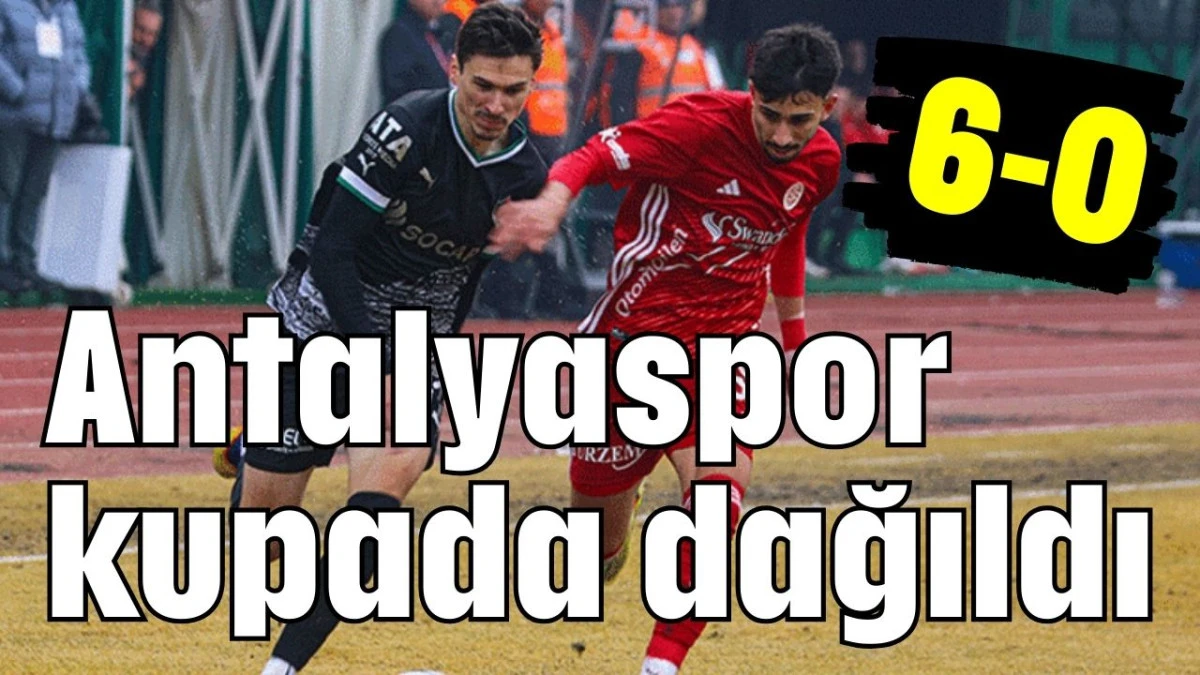 Antalyaspor kupada dağıldı 6-0 