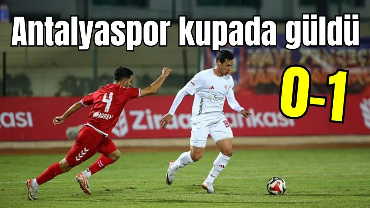 Antalyaspor kupada güldü: 0-1