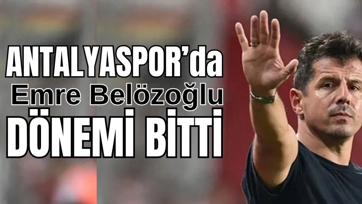 Antalyaspor'da Emre Belözoğlu dönemi bitti