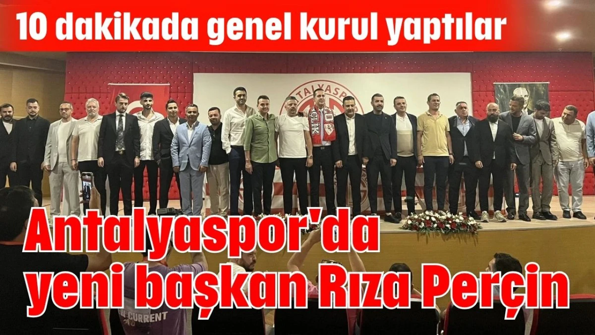Antalyaspor'da yeni başkan Rıza Perçin 