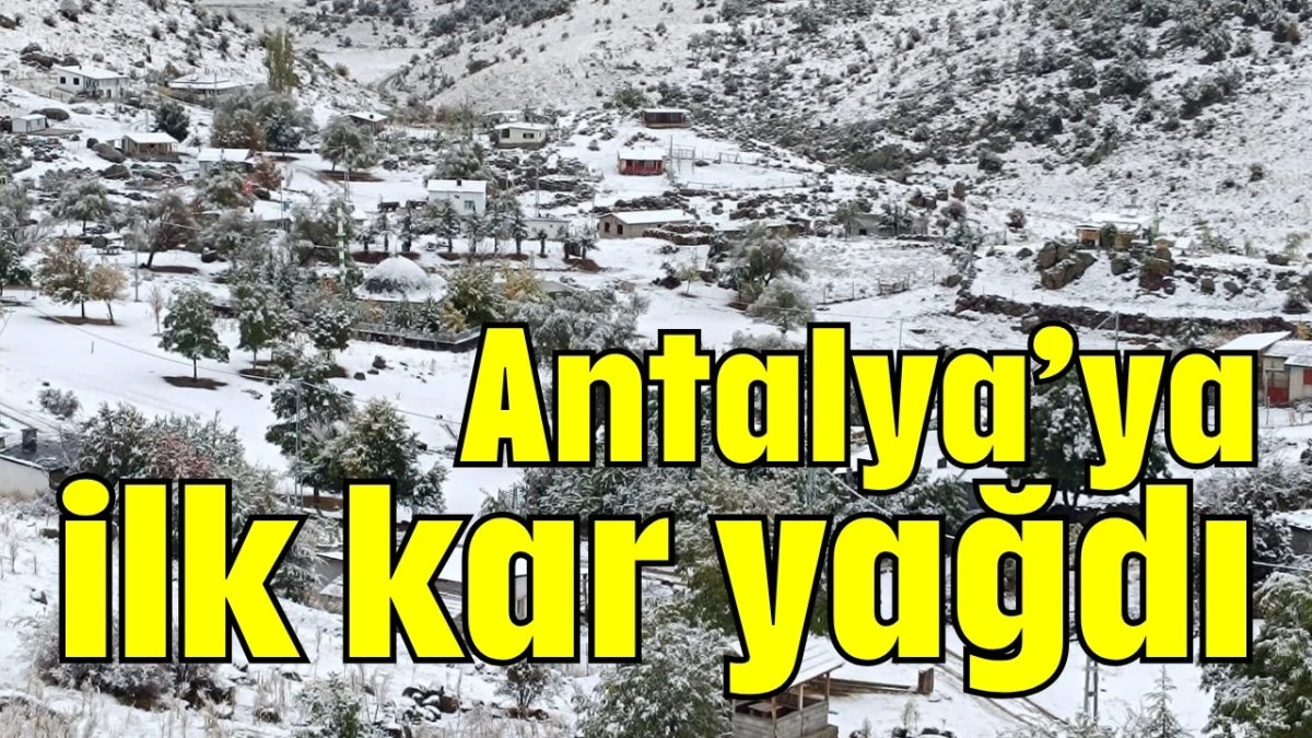 Antalya'ya ilk kar yağdı   
