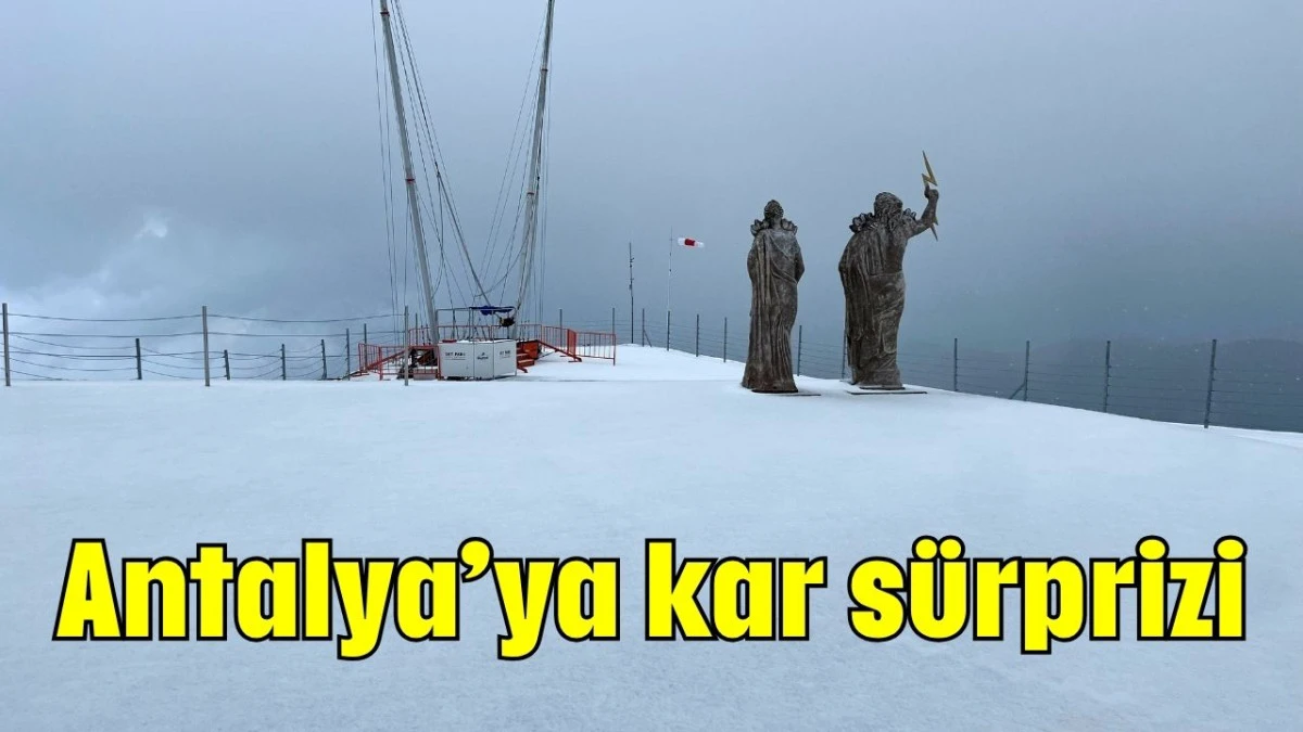 Antalya’ya kar sürprizi  