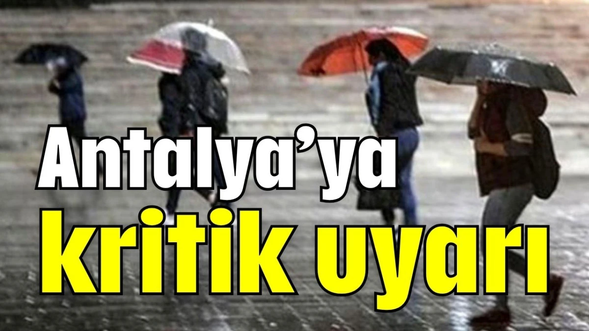 Antalya’ya kritik uyarı