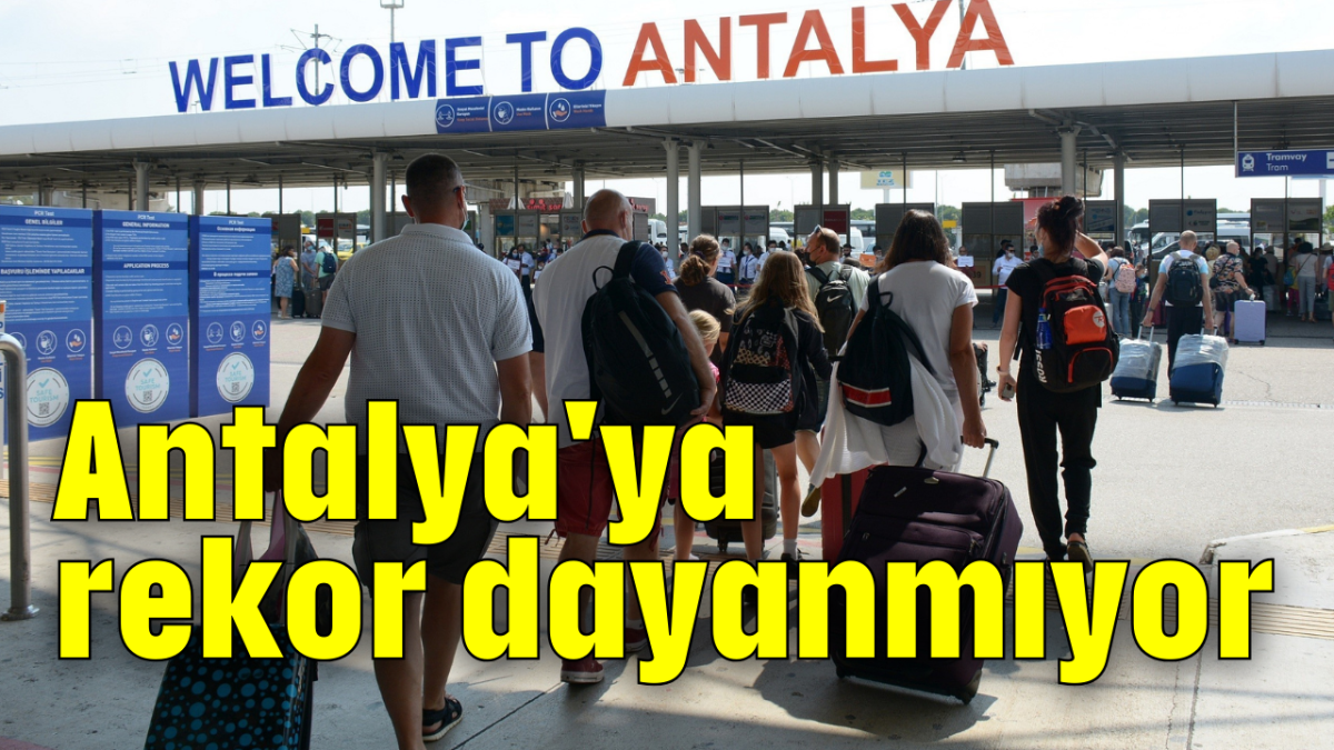 Antalya'ya rekor dayanmıyor