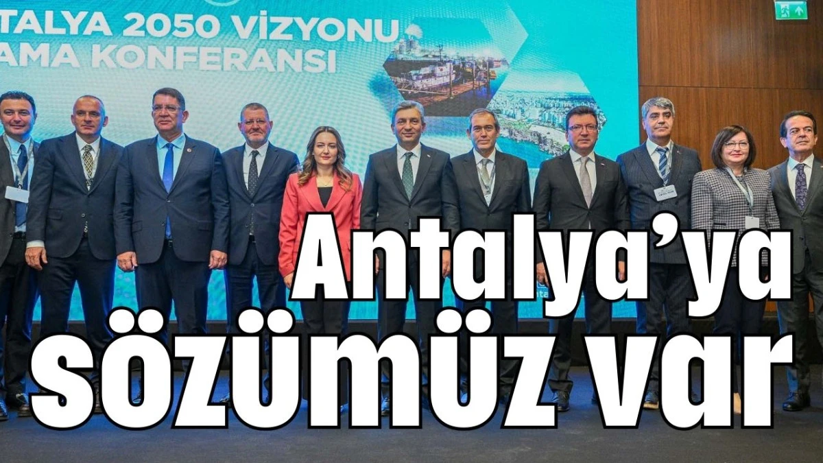 Antalya'ya sözümüz var  