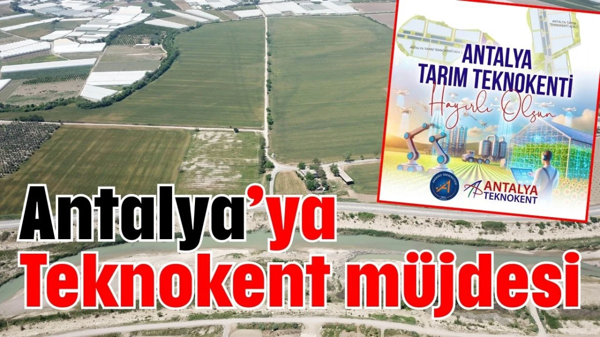 Antalya’ya Teknokent müjdesi   