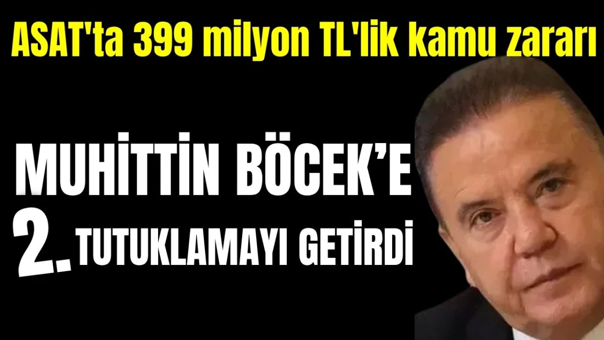 ASAT'ta 399 milyon TL'lik kamu zararı Muhittin B&ouml;cek'e ikinci tutuklamayı getirdi