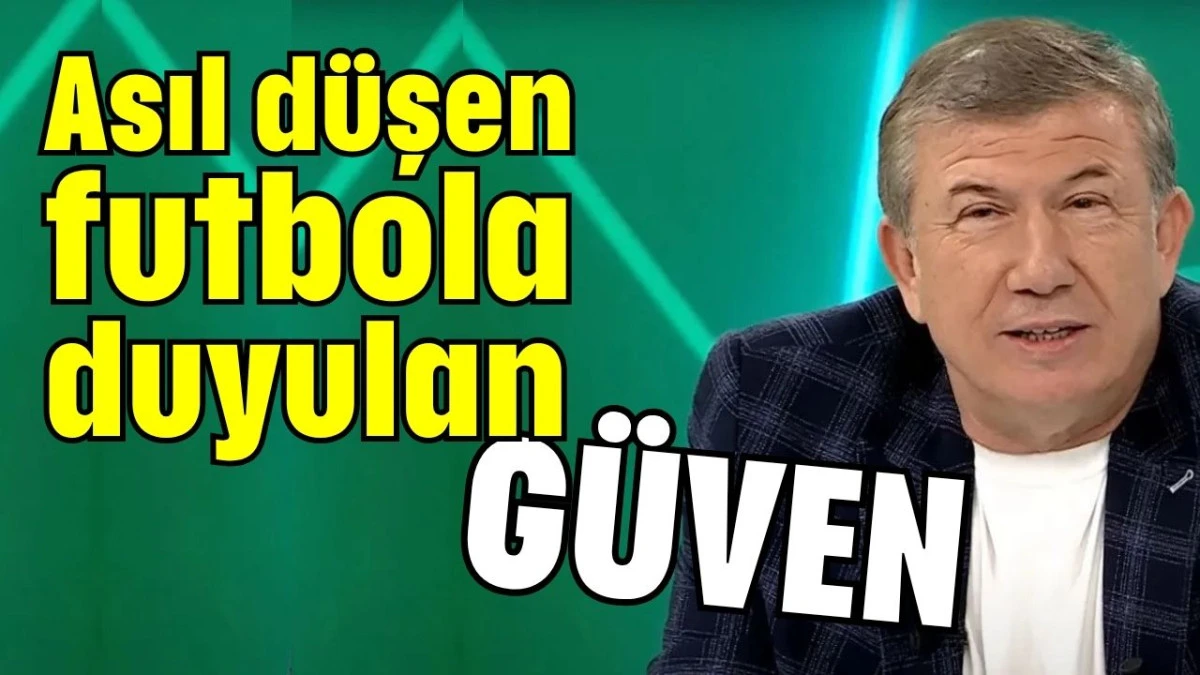 Asıl d&uuml;şen futbola duyulan g&uuml;ven!