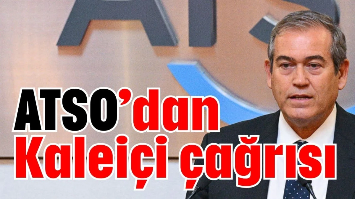 ATSO’dan Kaleiçi çağrısı  
