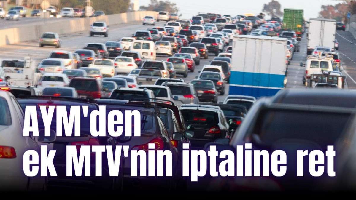 AYM'den ek MTV'nin iptaline ret