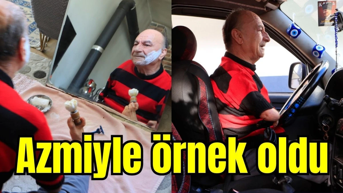 Azmiyle &ouml;rnek oldu
