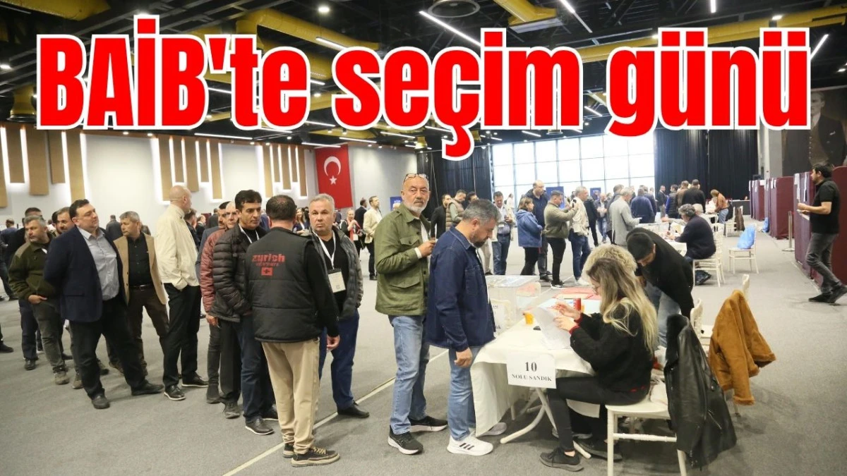 BAİB'te se&ccedil;im g&uuml;n&uuml; 