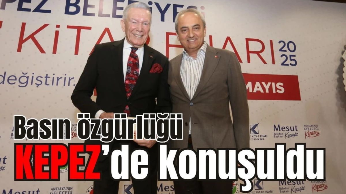 Basın özgürlüğü Kepez'de konuşuldu