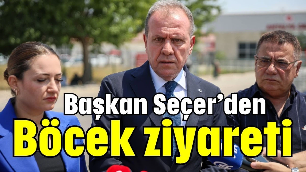 Başkan Seçer’den Böcek ziyareti  