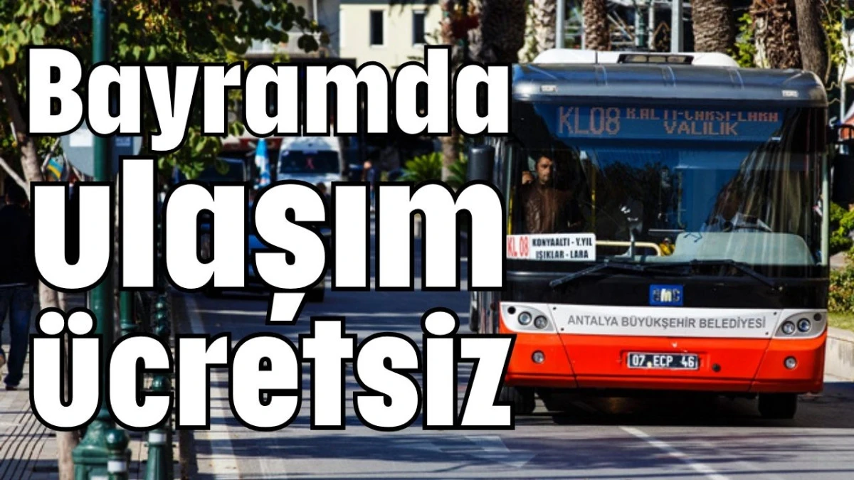 Bayramda ulaşım ücretsiz  