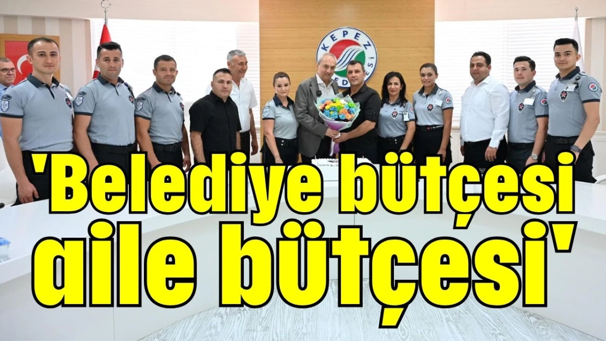'Belediye bütçesi aile bütçesi'    