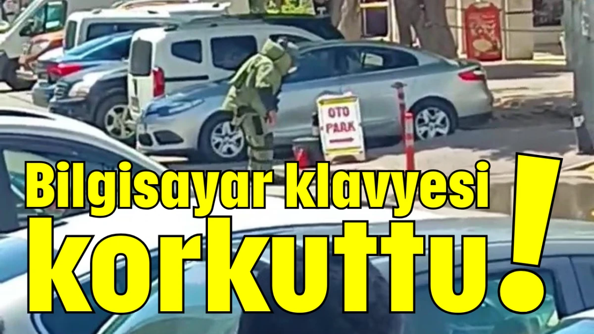Bilgisayar klavyesi korkuttu!   