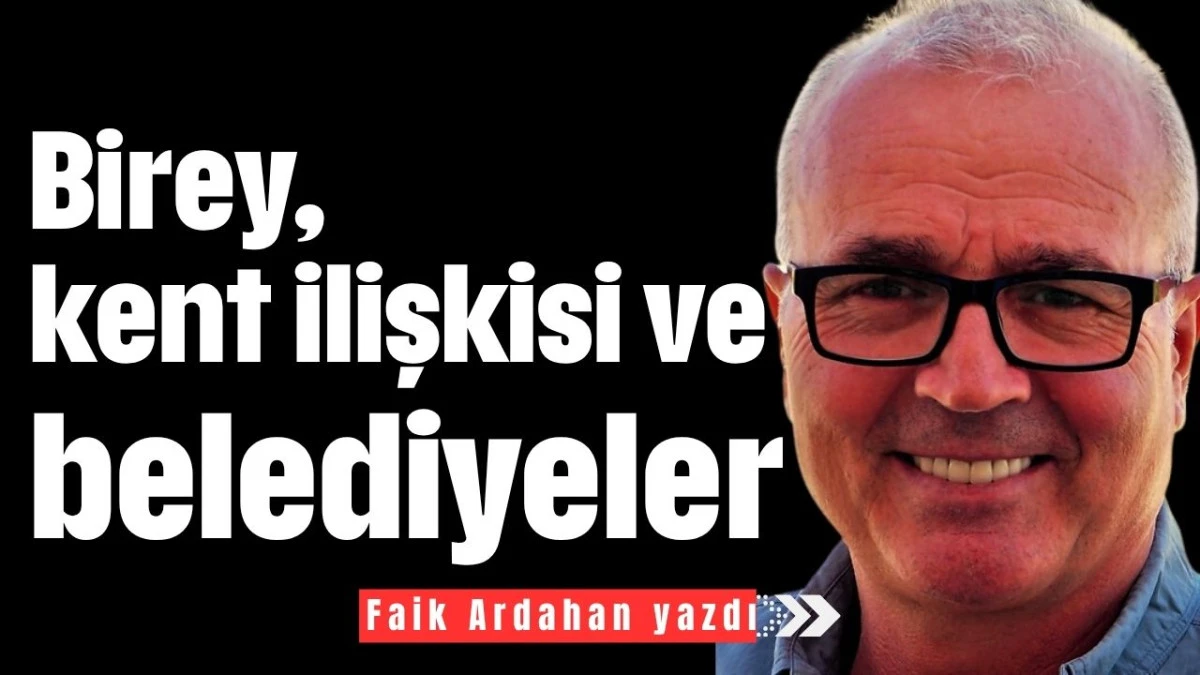 Birey, kent ilişkisi ve belediyeler