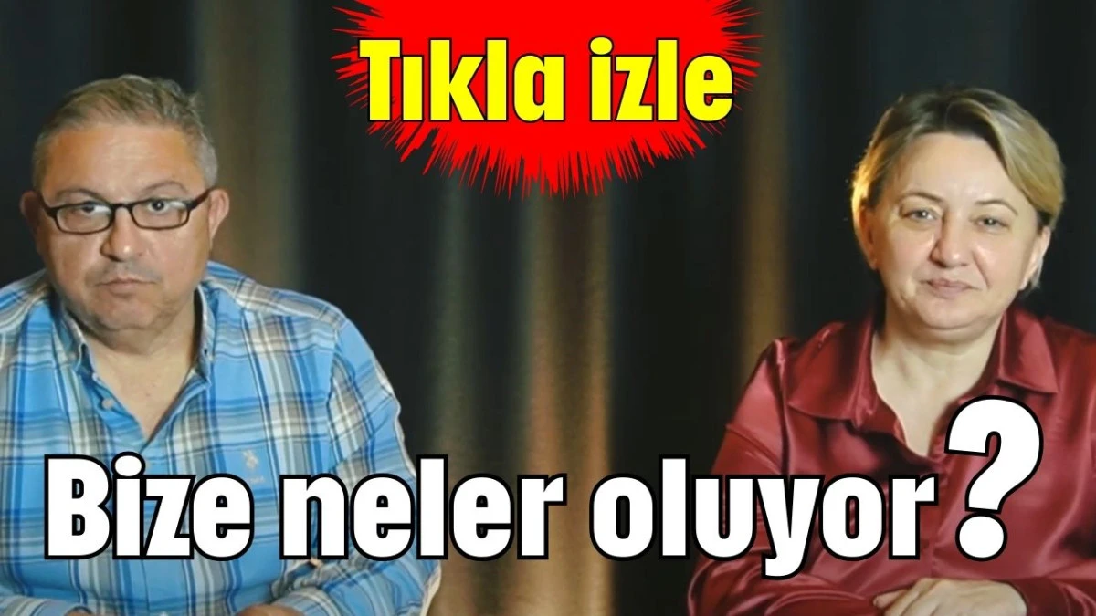 Bize neler oluyor?  