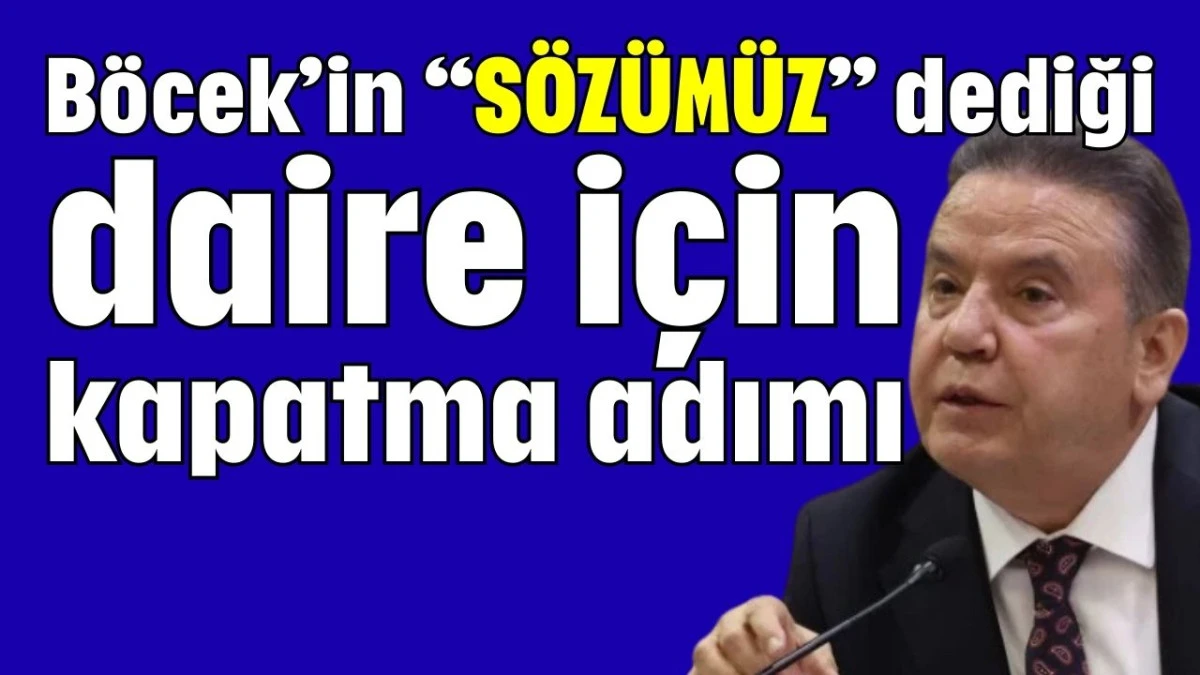 B&ouml;cek&rsquo;in &ldquo;s&ouml;z&uuml;m&uuml;z&rdquo; dediği daire i&ccedil;in kapatma adımı 