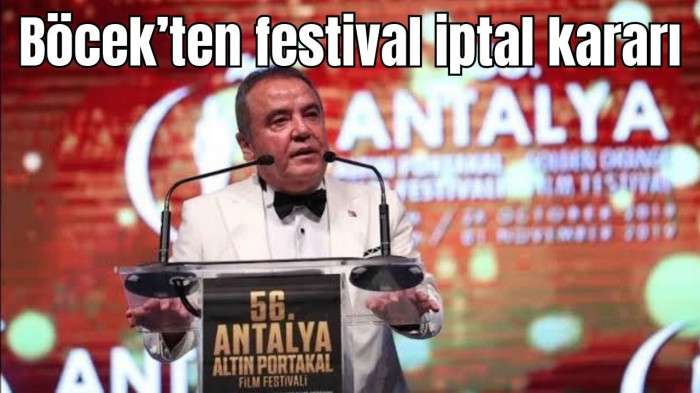 Böcek’ten festival iptal kararı