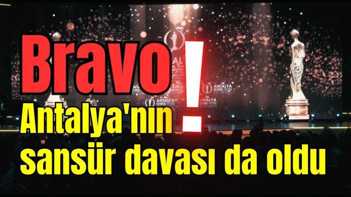 Bravo! Antalya'nın sansür davası da oldu 