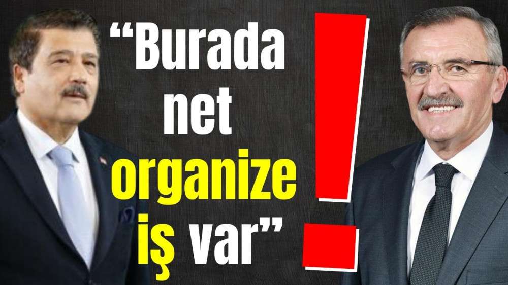 “Burada net organize iş var!”