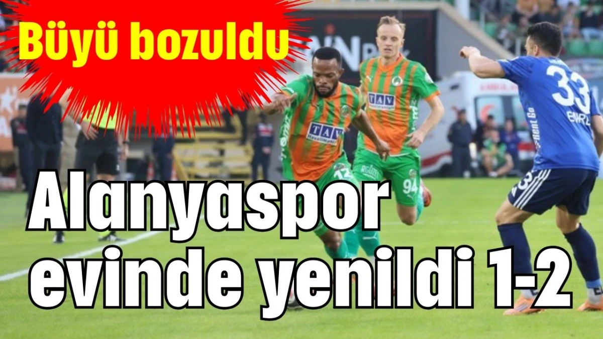 Büyü bozuldu. Alanyaspor evinde yenildi 1-2 