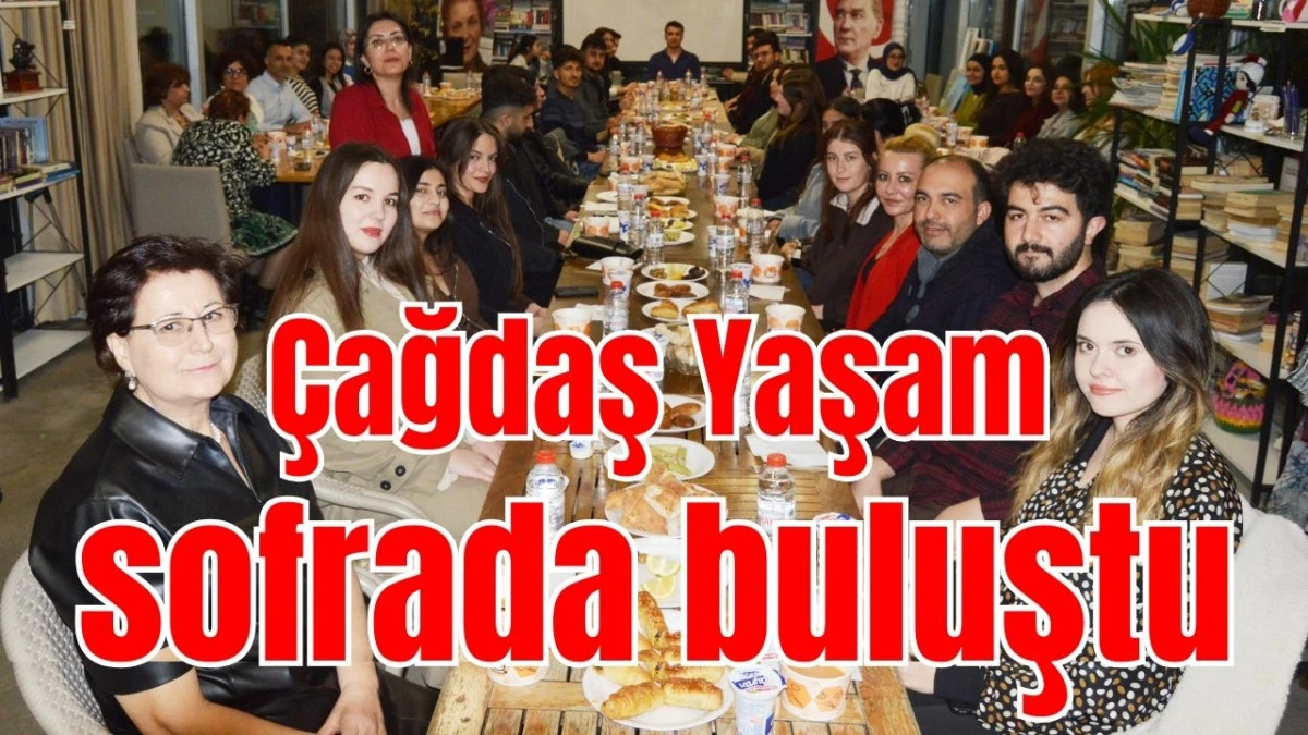 &Ccedil;ağdaş Yaşam sofrada buluştu