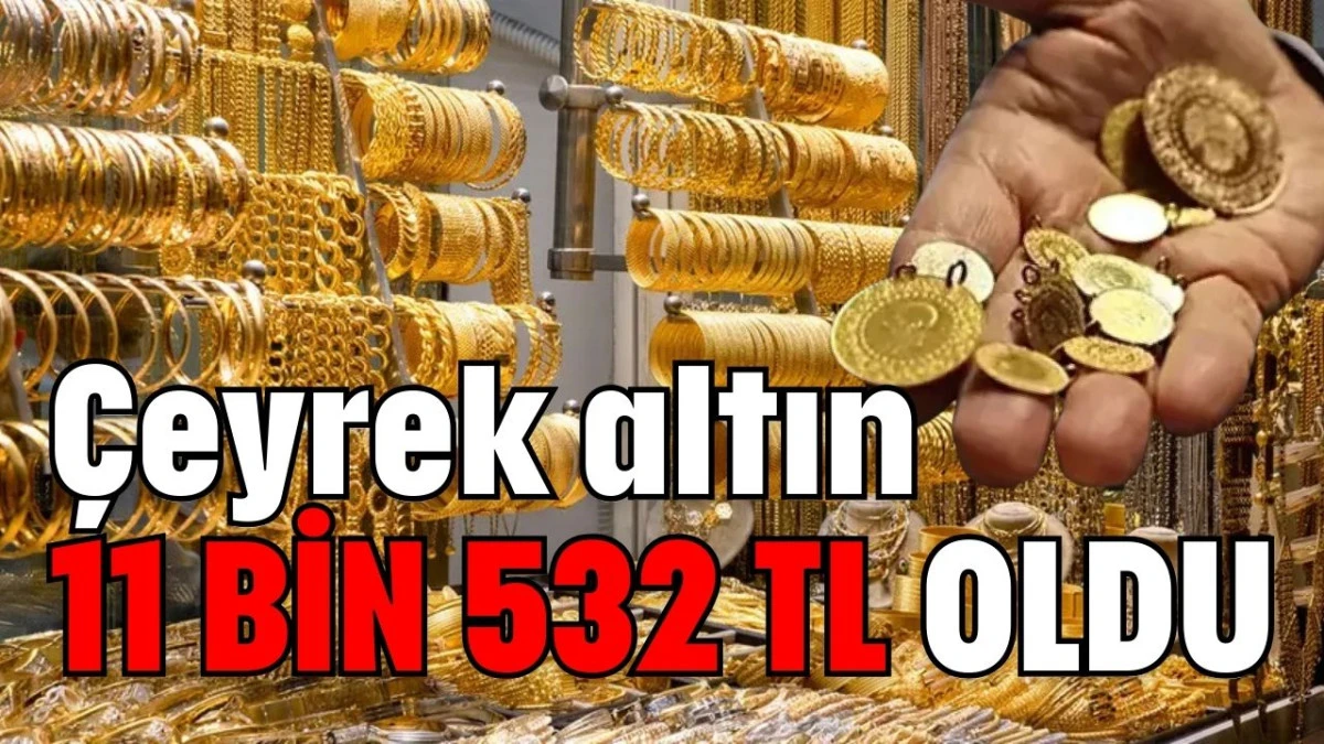 &Ccedil;eyrek altın 11 bin 532 TL oldu 