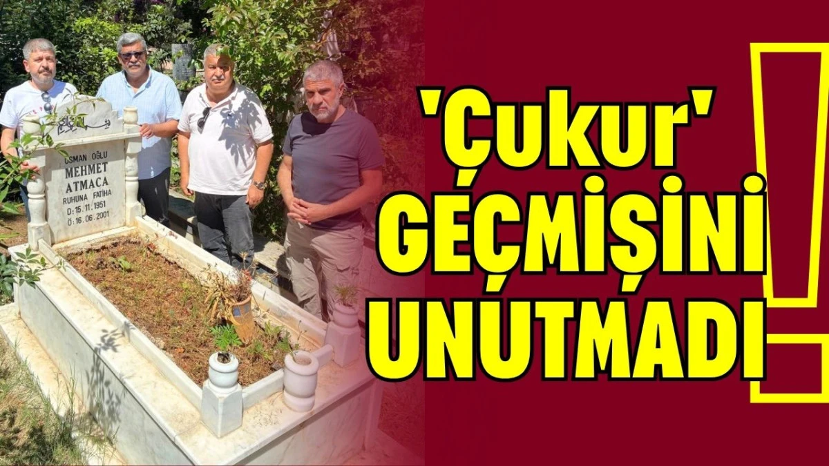 '&Ccedil;ukur' ge&ccedil;mişini unutmadı!