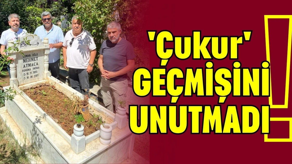 '&Ccedil;ukur' ge&ccedil;mişini unutmadı!