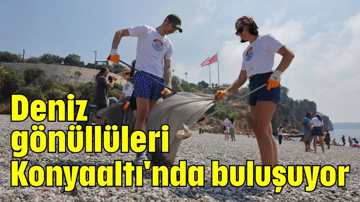 Deniz gönüllüleri Konyaaltı'nda buluşuyor   