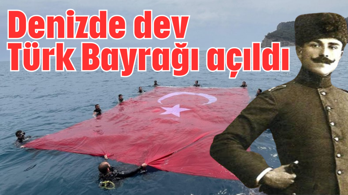 Denizde dev Türk Bayrağı açıldı