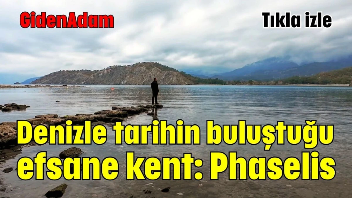 Denizle tarihin buluştuğu efsane kent: Phaselis   