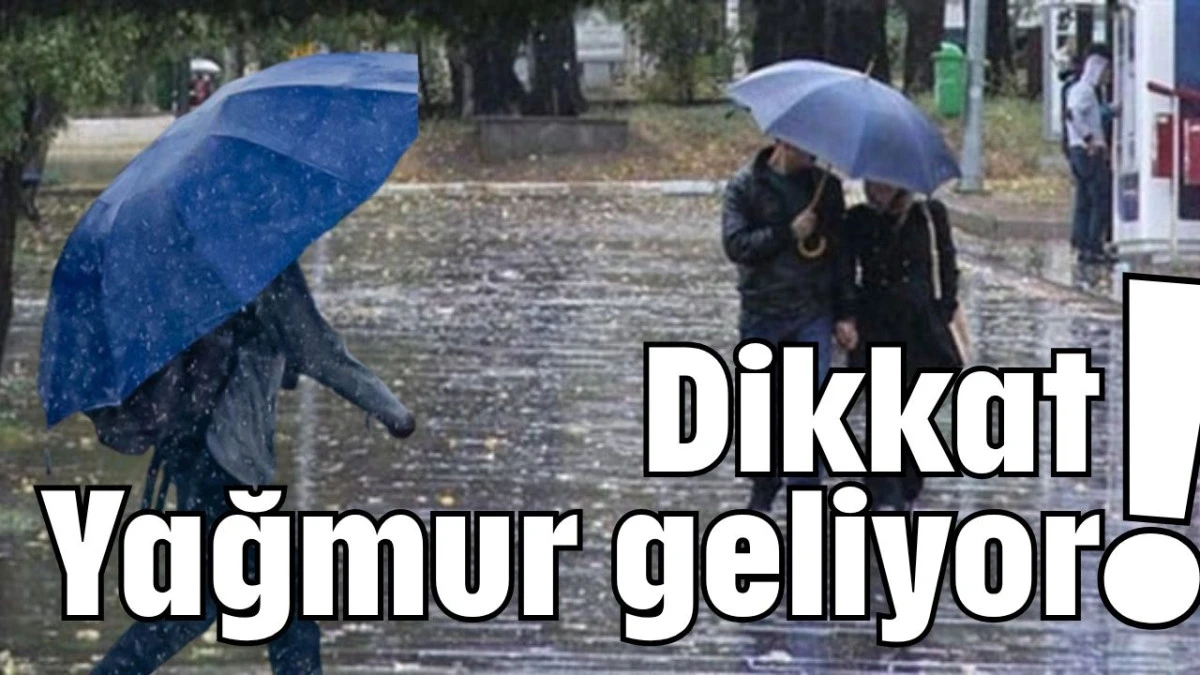 Dikkat! Yağmur geliyor   