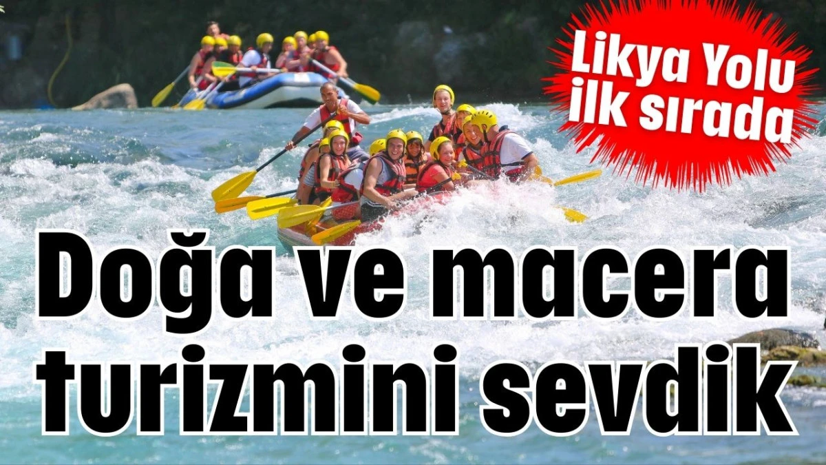 Doğa ve macera turizmini sevdik