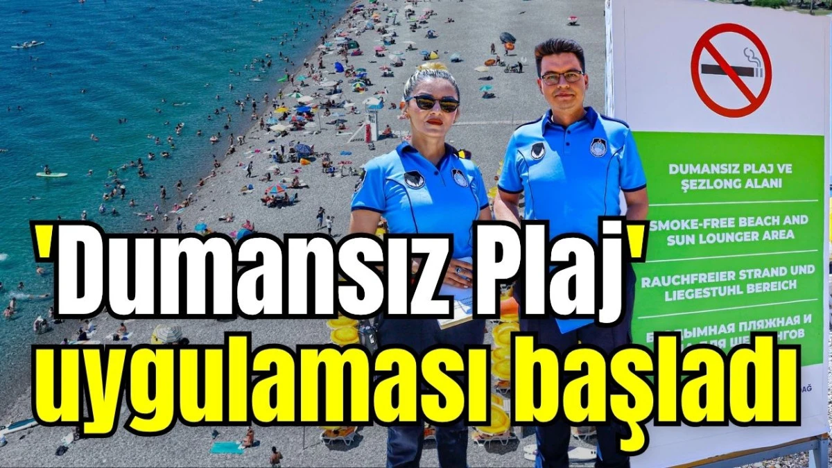 'Dumansız Plaj' uygulaması başladı 
